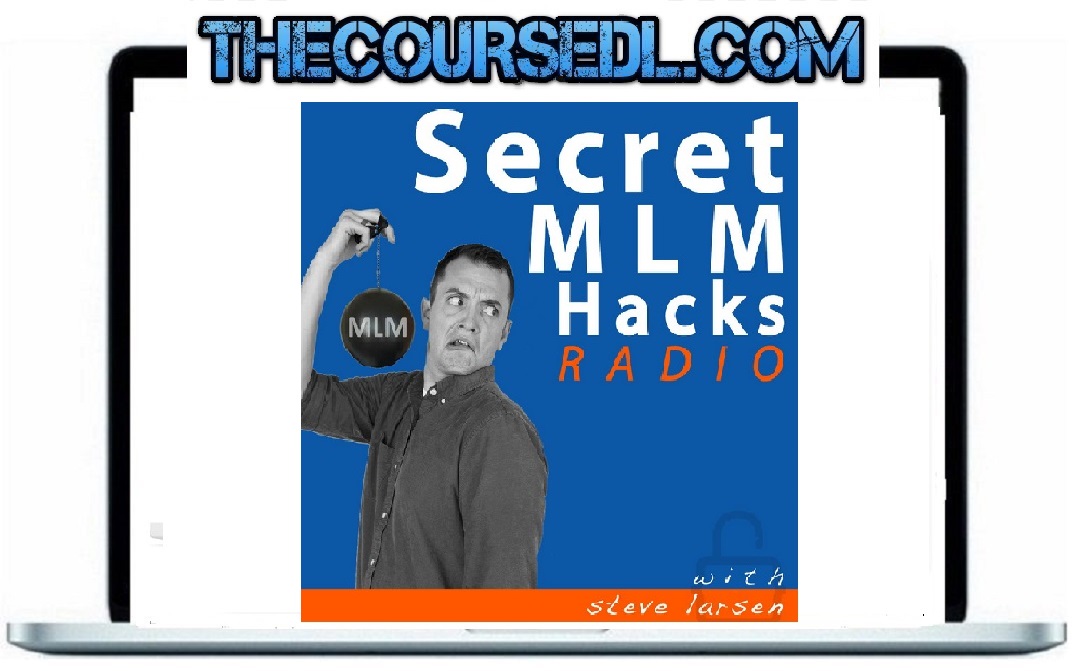 Steve Larsen – Secret MLM Hacks 2020