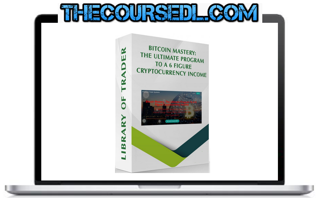 bitcoin mastery the ultimate program to a 6 figures cryptocurrency