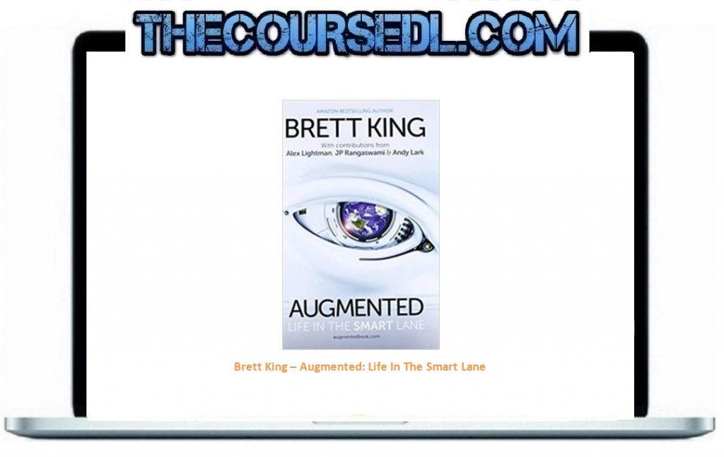 Brett King – Augmented: Life In The Smart Lane