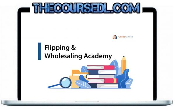 Flipping & Wholesaling Academy