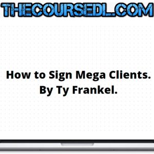 How-to-Sign-Mega-Clients-by-Ty-Frankel