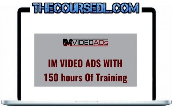 IM Video Ads With – 150 hours Of Training