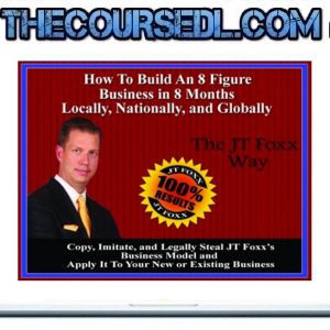 JT Foxx - How To Build an 8 Figure Business