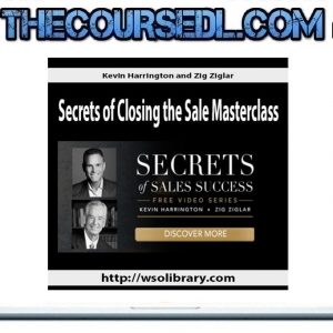 Kevin Harrington & Zig Ziglar - Secrets Of Closing the Sale Masterclass 2.0