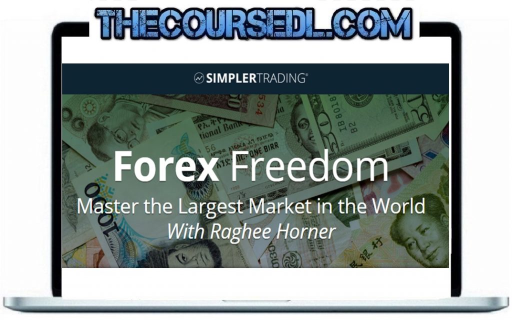 Simplertrading – Forex Freedom: Master the Largest Market in the World With Raghee Horner