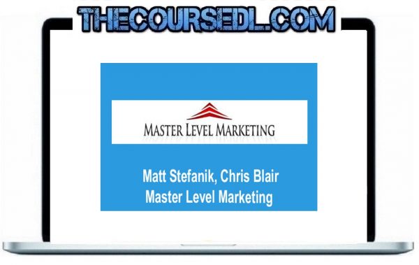 Matt Stefanik & Chris Blair – Master Level Marketing
