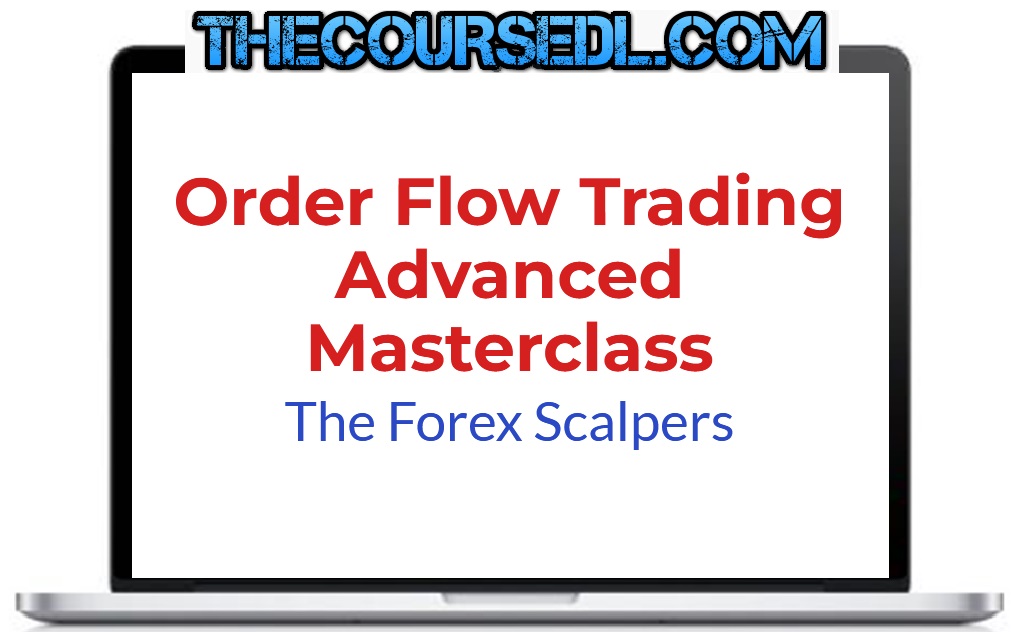 The-Forex-Scalpers-Order-Flow-Trading-Advanced-Masterclass