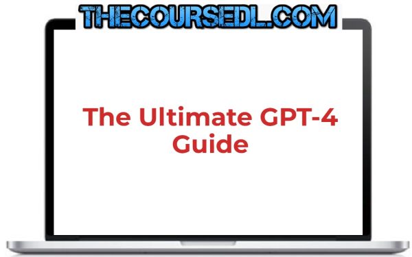 The-Ultimate-GPT-4-Guide