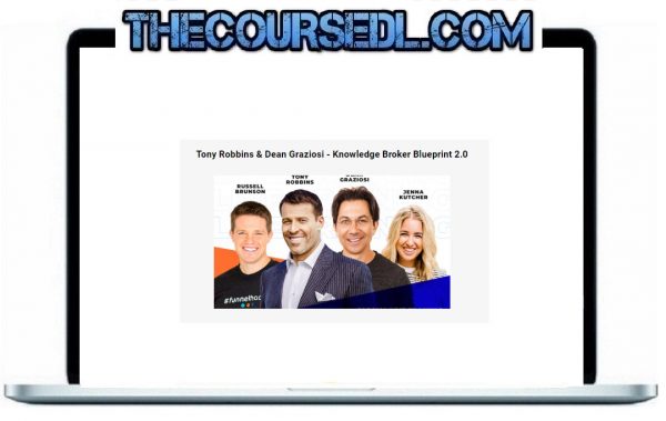 Tony Robbins & Dean Graziosi - Knowledge Broker Blueprint 2.0