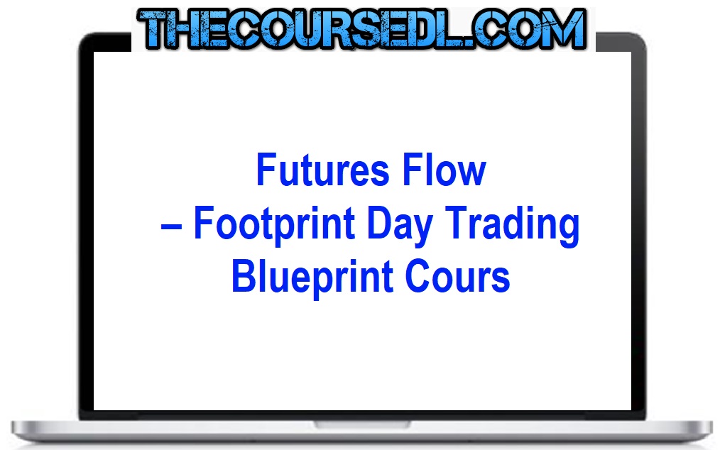 futures-flow-footprint-day-trading-blueprint-course