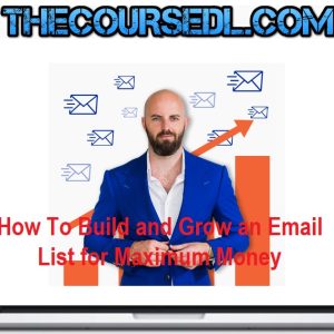justin-goff-how-to-build-and-grow-an-email-list-for-maximum-money